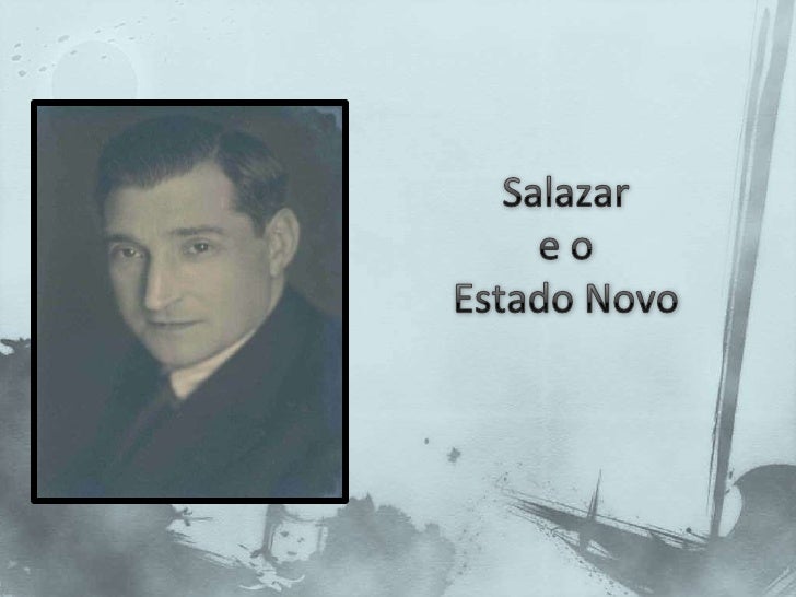 Salazar e o Estado Novo<br />