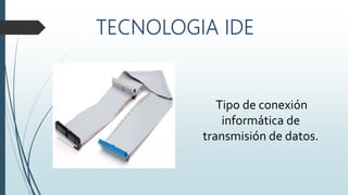 Tipo de conexión
informática de
transmisión de datos.