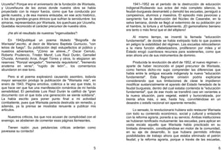 5
Ucureña? Porque era el aniversario de la fundación de Warisata,
y Ucureñauna de las zonas donde nuestra obra se había
proyectado con la mayor fuerza, como que fue conducida por
gente nuestra, y de esa manera enlazaba, en ese acto histórico,
a los dos grandes grupos étnicos que sufrían la servidumbre: los
aimaras, representados por Warisata, los quechuas por Ucureña.
Quedaba reconocido el carácter precursor de nuestra obra.
¡He ahí el resultado de nuestras "ingenuidades"!
En 1942publiqué un poema titulado "Biografía de
Warisata",escrito, al decir de Mariano Baptista Gumucio, "con
letras de fuego". Su publicación dejó estupefactos al público y
nuestros adversarios. "¡Cómo se atreve...!" Oscar Cerruto,
Roberto Prudencio, Tristán Marof, Luis Raúl Durán, Gamaliel
Churata, Armando Arce, Ángel Tórres y otros, lo elogiaron sin
reservas: "Ronzal vengador", "tremenda requisitoria", "tremendo
anatema en verso", "rugido de león"... los comentarios
abundaron en ese tono.
Pero si el poema explosionó causando asombro, todavía
mayor sensación produjo la publicación de "Warisata mía", en
enero de 1943. Página emotiva, colérica a la vez que triste, lo
que hace ver que fue una manifestación romántica de mí herida
sensibilidad. El periodista Luis Raúl Durán la calificó de "gran
documento con el que toda una generación se siente solidaria".
La había escrito para poner punto final a mi actividad
combatiente, pues que Warisata parecía destruida sin remedio, y
además, ya la prensa se mostraba renuente a publicar mis
artículos.
Nuestros críticos, los que nos acusan de complicidad con el
enemigo, se abstienen de comentar esas páginas llameantes.
Tienen razón: ¡sus petulancias críticas arderían como
pavesasa su contacto!
6
1941—1952 es el período de la destrucción de educación
indigenal.Rodeando sus actos del más completo silencio, la
feudal—burguesía desmanteló y demolió las escuelas, persiguió a
campesinos, alumnos y maestros. El episodio más pavoroso y
sangriento fue la destrucción del Núcleo de Casarabe, en la
selva beniana, donde se llegó al exterminio de su población por
el hambre, la tortura y el fusilamiento. ¡El gamonalismo beniano
era tanto o más feroz que el del altiplano!
Al mismo tiempo, se inventó la llamada "educación
fundamental", de donde se había extirpado todo lo que pusiera
en peligro la estabilidad del régimen. Las escuelas retrocedieron
a la mera función alfabetizadora, proliferaron por miles y el
Estado erogó cuantiosos recursos para sostenerlas, como que
eran ahora uno de sus instrumentos de dominio.
Producida la revolución de abril de 1952, el nuevo régimen —
aparte de haber reconocido el papel precursor de Warisata,
como hemos dicho—no supo comprender las diferencias que
había entre la antigua escuela indigenaly la nueva "educación
fundamental". Esta flagrante omisión podría explicarse
considerando que sus limitaciones de clase le impidieron
modificar sustancialmente el aparato del Estado heredado de la
feudal burguesía, dentro del cual estaba contenida la "educación
fundamental", que de ese modo se transfirió casi sin variantes a
la nueva situación, para vegetal, estéril y burocratizada, por
treinta años más, o sea, hasta hoy, convirtiéndose en un
desastre o estafa nacional sin aparente remedio.
Lo sensato, lo revolucionario hubiera sido restaurar Warisata
con todo su contenido económico, social y cultural y enlazarla
con la reforma agraria, ponerla a su servicio. Ambas instituciones
se hubieran tonificado mutuamente: las escuelas, para aplicar en
vasta escala aquello que Warisata había practicado en su
limitada dimensión, constituyéndose en motor de la comunidad,
en su eje de desarrollo, lo que hubiera permitido infinitas
posibilidades de trabajo ahora que estaba eliminado el patrón
feudal; y la reforma agraria, porque a través de las escuelas,
 