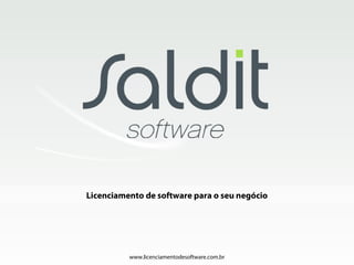Licenciamento de software para o seu negócio




          www.licenciamentodesoftware.com.br
 