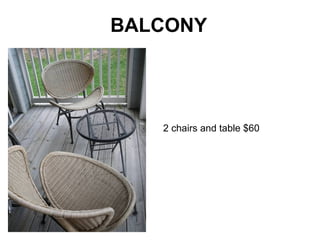 BALCONY 2 chairs and table $60 