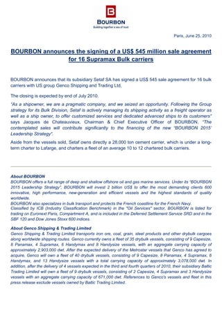 Paris, June 25, 2010
BOURBON announces the signing of a US$ 545 million sale agreement
for 16 Supramax Bulk carriers
BOURB...