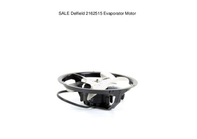 Delfield 2162515 Evaporator Motor
