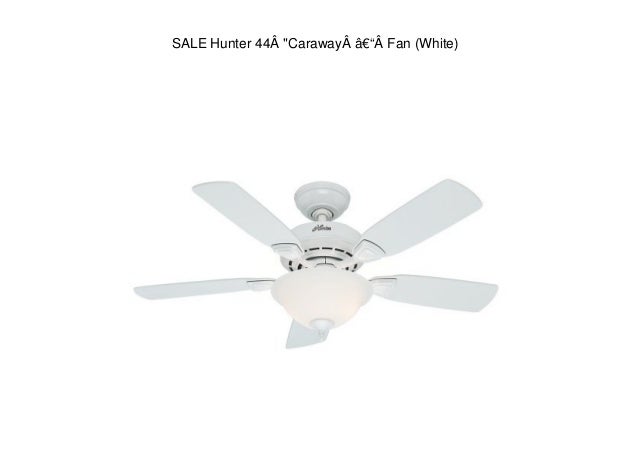 Sale Hunter 44 Caraway Fan White
