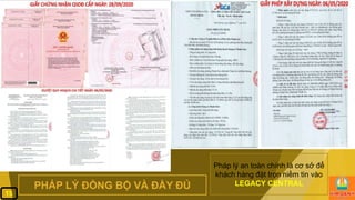 PHÁP LÝ ĐỒNG BỘ VÀ ĐẦY ĐỦ
Pháp lý an toàn chính là cơ sở để
khách hàng đặt trọn niềm tin vào
LEGACY CENTRAL
15
 