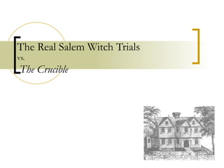The Real Salem Witch Trials   vs.   The Crucible 