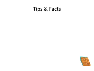 Tips & Facts
 
