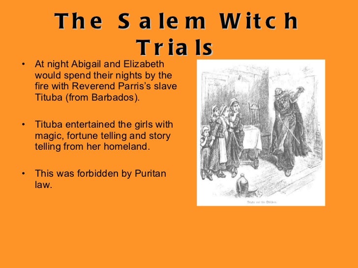 witchcrafth the salem witch trials The salem witch trials start in massachusetts during the 1690's when 3 sick girls are said to be affected by witch craft the first three women the girls blamed of witchcraft were tituba, sarah goode, and sarah osborne. witchcrafth the salem witch trials The salem witch trials start in massachusetts during the 1690's when 3 sick girls are said to be affected by witch craft the first three women the girls blamed of witchcraft were tituba, sarah goode, and sarah osborne.