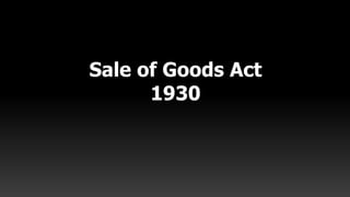 Sale of Goods Act
1930
 