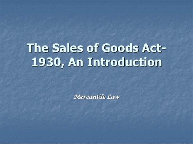 the sale of goods act Sale of goods 1 laws of malaysia reprint act 382 sale of goods act 1957 incorporating all amendments up to 1 january 2006 published by the commissioner of law revision, malaysia. the sale of goods act Sale of goods 1 laws of malaysia reprint act 382 sale of goods act 1957 incorporating all amendments up to 1 january 2006 published by the commissioner of law revision, malaysia.