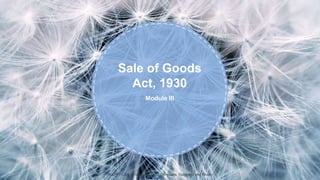 Module III
Sale of Goods
Act, 1930
ALLPPT.com _ Free PowerPoint Templates, Diagrams and Charts
 