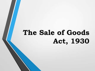 The Sale of Goods
Act, 1930
 