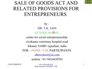 SALE OF GOODS ACT AND RELATED PROVISIONS FOR ENTREPRENEURS  ,[object Object],[object Object],[object Object],[object Object],[object Object],[object Object],[object Object],[object Object],[object Object]