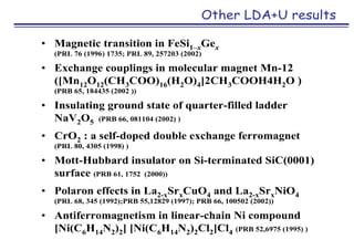 Other LDA+U results
• Magnetic transition in FeSi1–xGex
(PRL 76 (1996) 1735; PRL 89, 257203 (2002)
• Exchange couplings in...