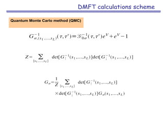 DMFT calculations scheme
Quantum Monte Carlo method (QMC)
 