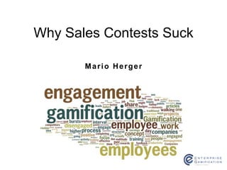 Mario Herger
Why Sales Contests Suck
 