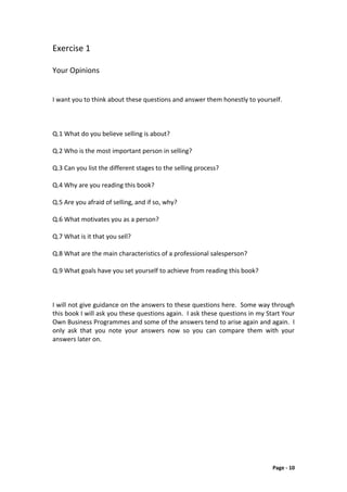 Exercise 1
Your Opinions
I want you to think about these questions and answer them honestly to yourself.
Q.1 What do you b...