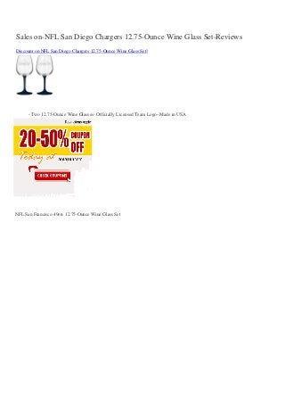 Sales on-NFL San Diego Chargers 12.75-Ounce Wine Glass Set-Reviews
Discount on NFL San Diego Chargers 12.75-Ounce Wine Glass Set]




      - Two 12.75-Ounce Wine Glasses- Officially Licensed Team Logo- Made in USA




NFL San Francisco 49ers 12.75-Ounce Wine Glass Set
 