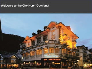 Welcome to the City Hotel Oberland
 