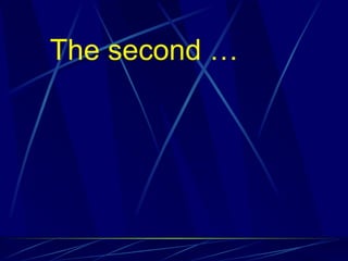 The second …
 