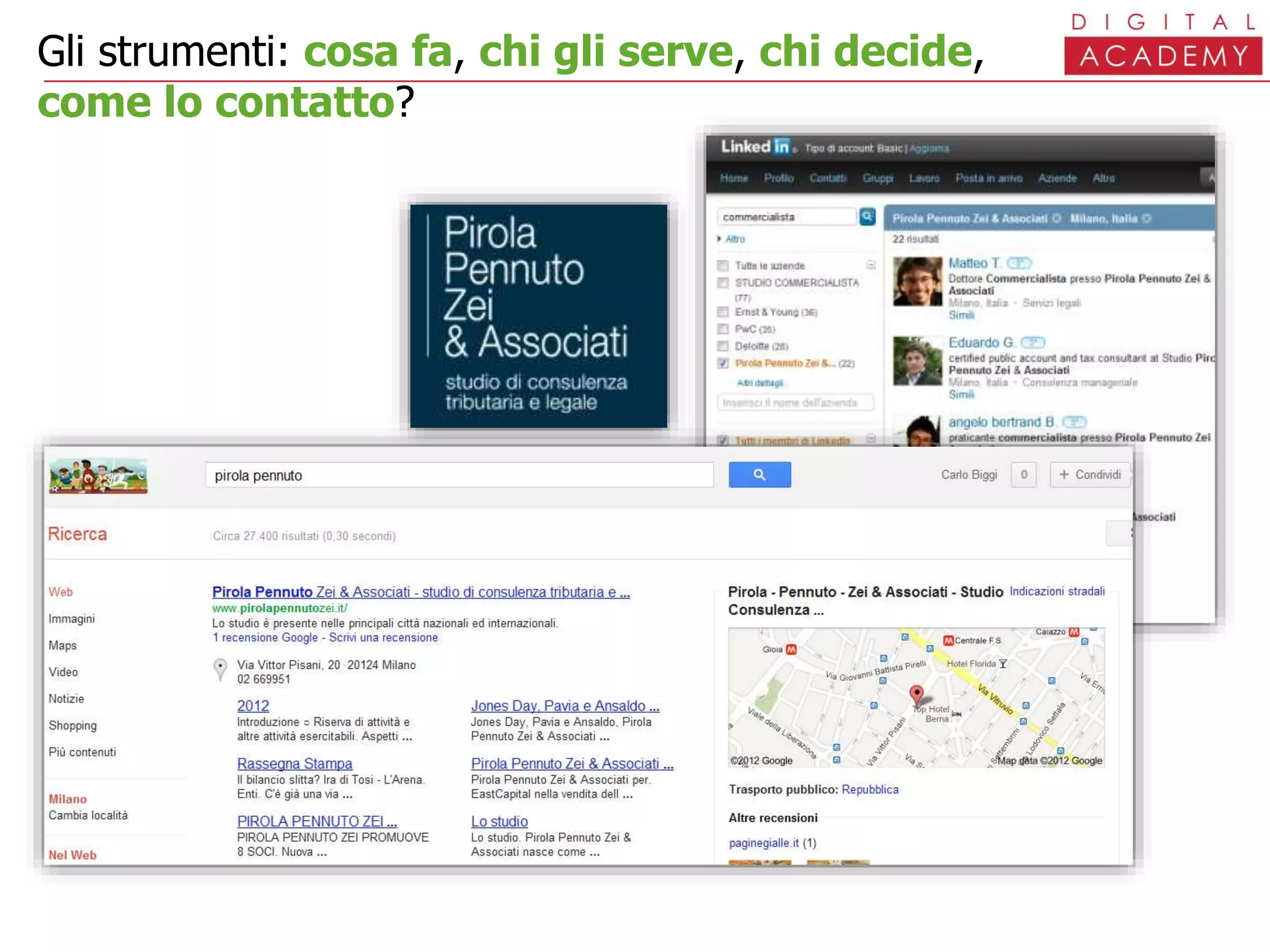 Gli strumenti: cosa fa, chi gli serve, chi decide,
come lo contatto?
 