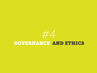 #4
GOVERNANCE AND ETHICS
 