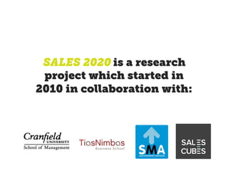 SALES 2020 is a research
project which started in
2010 in collaboration with:
Want to know
more?
 