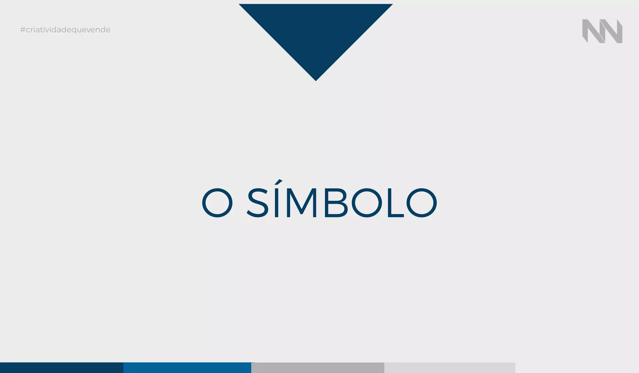 #criatividadequevende
O SÍMBOLO
 