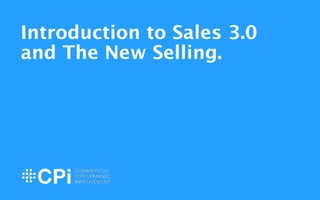 Introduction to Sales 3.0 
and The New Selling. 
! 
! 
1 
 