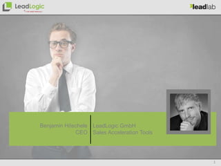 1
LeadLogic GmbH
Sales Acceleration Tools
Benjamin Höschele
CEO
 