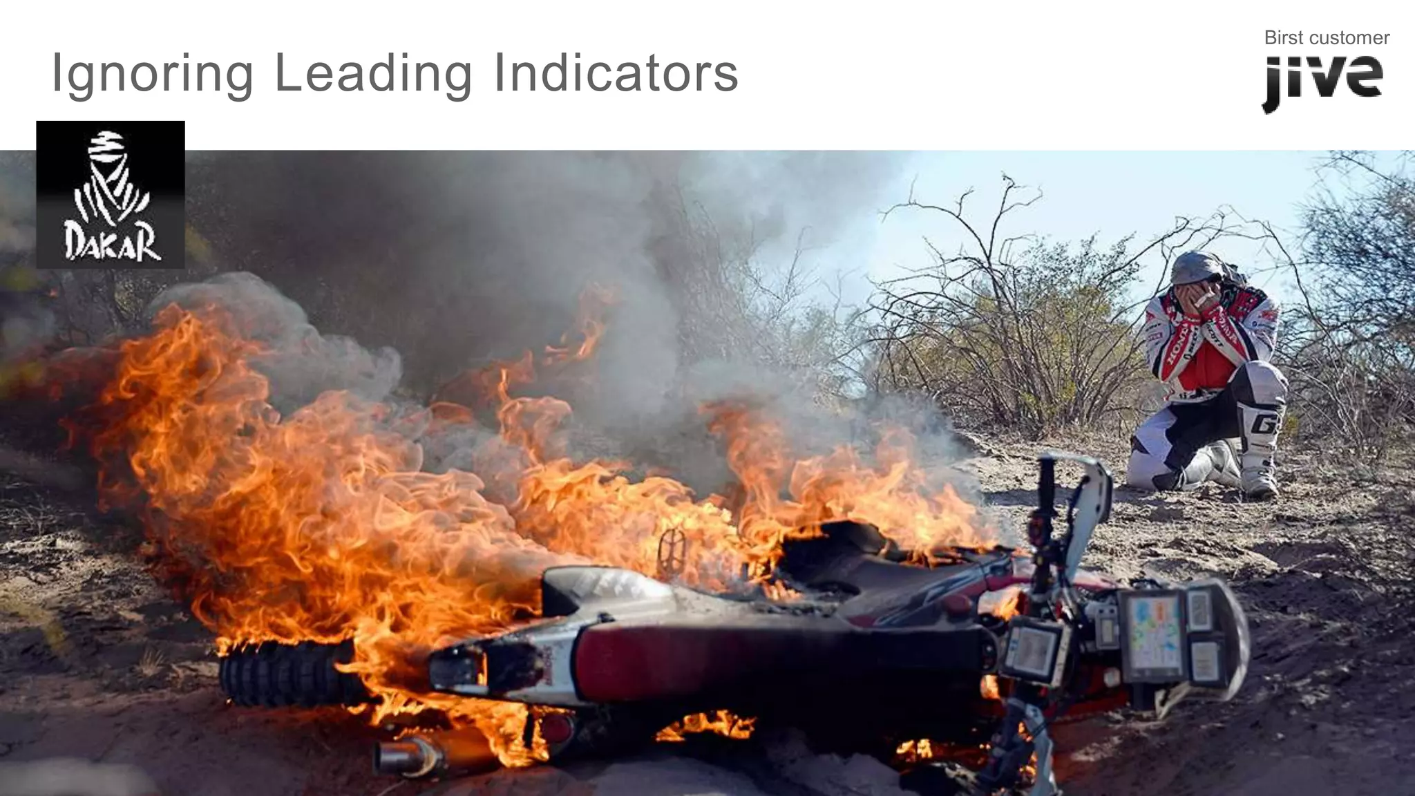 8
Ignoring Leading Indicators
Birst customer
 