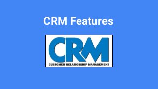 CRM Features
 