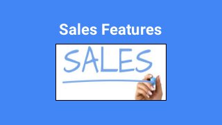 Sales Features
 
