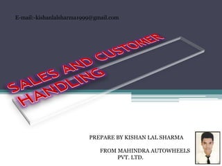 PREPARE BY KISHAN LAL SHARMA
FROM MAHINDRA AUTOWHEELS
PVT. LTD.
E-mail:-kishanlalsharma1999@gmail.com
 