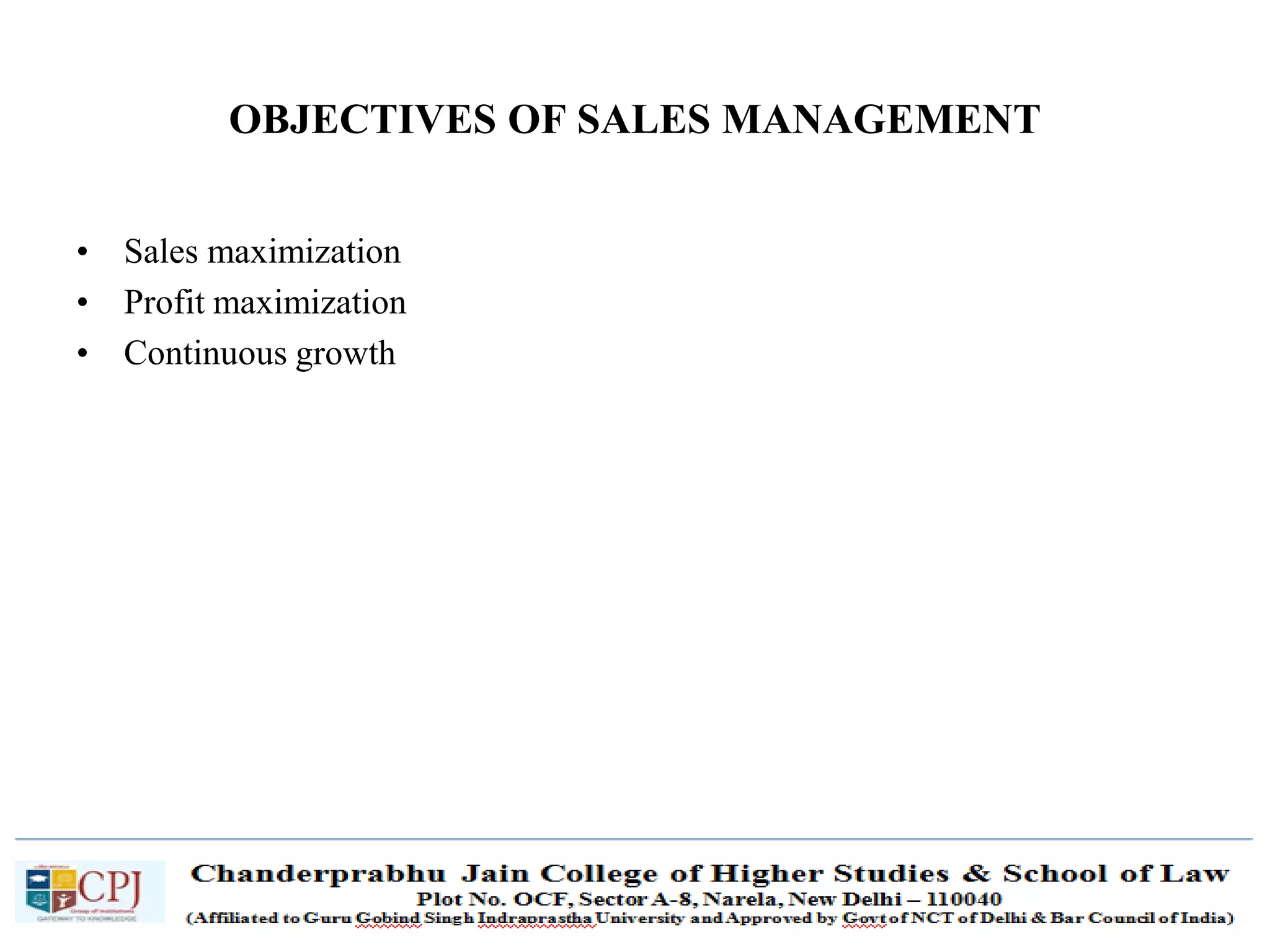 SDM-Ch.1 11
OBJECTIVES OF SALES MANAGEMENT
• Sales maximization
• Profit maximization
• Continuous growth
 