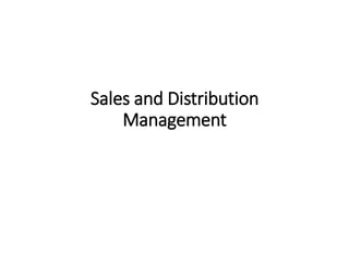 Sales and Distribution
Management
 
