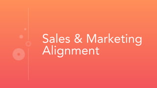 Sales & Marketing
Alignment
 