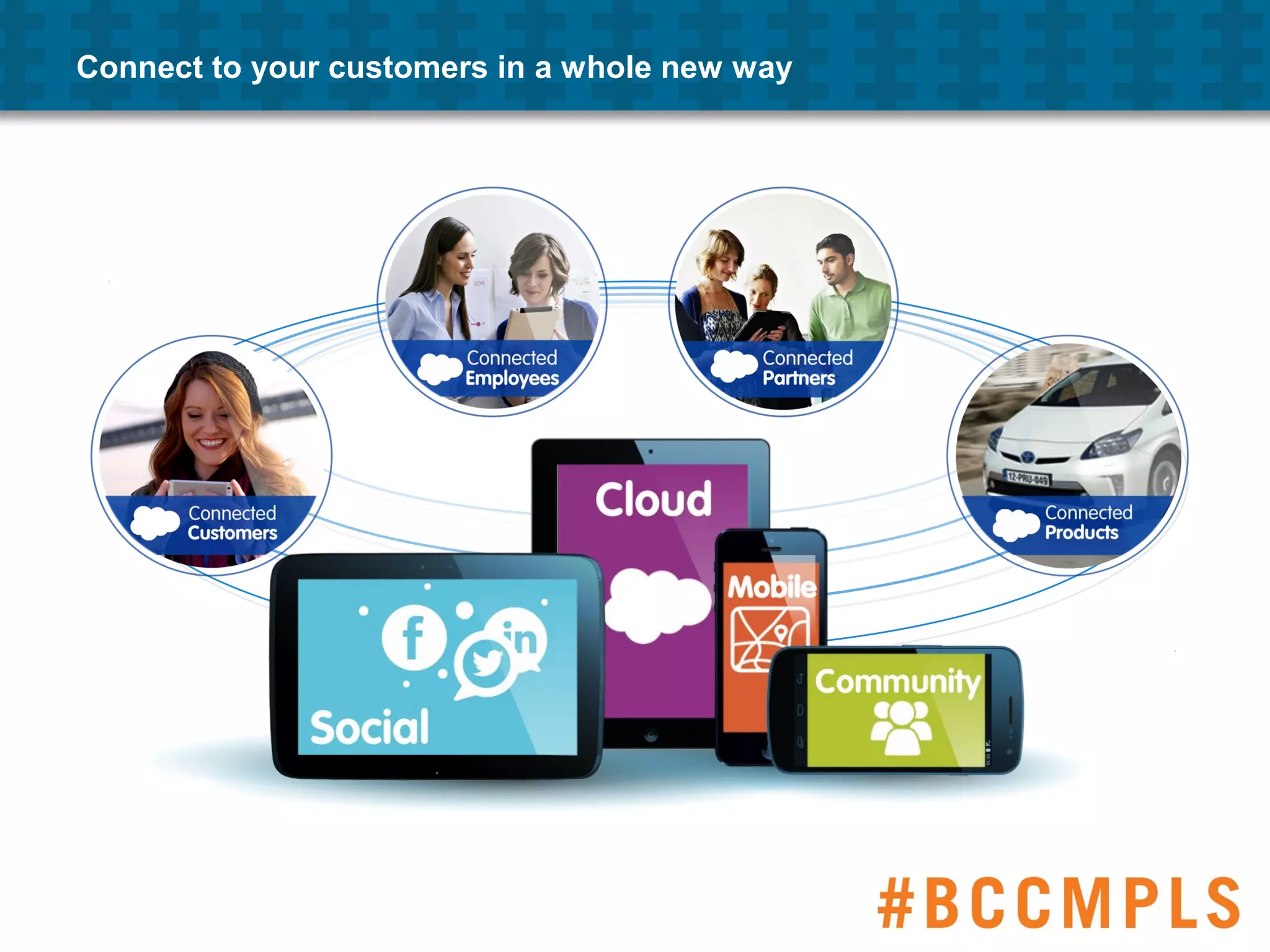 Connect to your customers in a whole new way
 