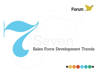7
Seven
Sales Force Development Trends
 