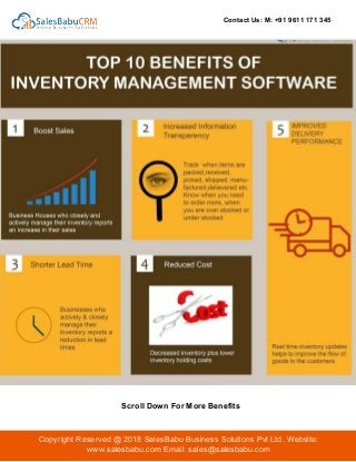 Contact Us: M: +91 9611 171 345
Copyright Reserved @ 2018 SalesBabu Business Solutions Pvt Ltd. Website:
www.salesbabu.com Email: sales@salesbabu.com
Scroll Down For More Benefits
 