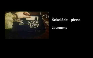 Šokolāde - piena
Jaunums
 