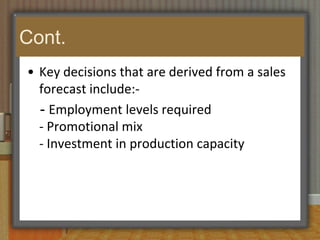 A sales budget gives a plan showing the expected sales for a specified period in the future.Cont.Selling expense budgets details the schedule of expenses that may be incurred by the sales department to achieve planned sales.