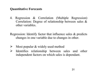Quantitative Forecasts

4. Regression & Correlation (Multiple Regression)
   Correlation: Degree of relationship between s...