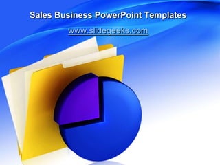 Sales Business PowerPoint Templates
        www.slidegeeks.com
 