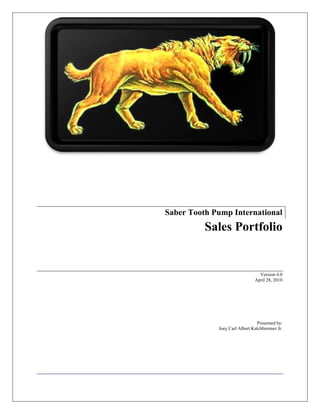 238125-428625<br />Saber Tooth Pump International<br />Sales Portfolio<br />Version 0.0<br />April 28, 2010<br />Presented by:<br />Joey Carl Albert Kalchbrenner Jr.<br />Table of Contents<br /> I.  Sales Call Information and Objectives ……………………………3-4<br /> II.   Schlumberger Ltd. Profile ……………………………………… .5-6<br />III.   Customer Benefit Plan for Schlumberger Ltd.<br />,[object Object],B.  Saber Tooth Pump Intl. Marketing Plan …………………. …..8-9<br />C.  Business Proposition and Value Analysis………………… ….10-11<br />D.  Purchase Order Form………………………………………….12<br />IV.  Customer Sales Call Outline………………………………………13-17<br /> V.     Appendix<br />B.  Company information…………………………………………..18-19<br />C.  Pamphlet (promotional item and proof support) ………………20<br />VI. Works Cited Sources…………………………………………….......21<br />,[object Object],The following is sales call information and sales call objectives.  It consist of account details, sales call purposes, desired outcomes from the sales call, participant information for both companies, planned agenda for the sales presentation, required resources and FYI’s with possible sales tactics.<br />Sales Account DetailsAccount nameProject or opportunityPhone numberSchlumberger LimitedProvide power sections of an oil drilling string.(713) 513-2000LocationPrimary contactCall dateDen Haag, Netherlands Ali MecirdiTuesday, May 8, 2010Account executiveBusiness Development DirectorCall timeAndrew GouldPaal Kibsgaard2:00 P.M.Sales Call Purpose and Desired OutcomeThe purpose this sales call with Schlumberger Ltd. is to gain their business. We are calling of Schlumberger Ltd. because they are the oilfield services leader Worldwide and have needs that our power section addresses and that current supplier Robbins and Myers cannot.  This call is aimed to help both parties answer need questions, our just happens to be profits.  This call is intended to also make Schlumberger aware of Saber Tooth Pump International and Our new power section stator elastomer Mammoth Slayer®.  We will show them through value analysis data how our power section with Mammoth Slayer® will benefit them from a cost per value standpoint, a durability standpoint and an availability standpoint over Robbins and Myers and others. The final outcome desired upon seeing the data and comparison charts of elastomers from Saber Tooth Pump International, industry leaders and current supplier Robbins and Myers, Schlumberger Ltd. choose Saber Tooth Pump International as its power section supplier by placing an order that day or within their next normal order cycle.  Schlumberger Ltd. Participants(name, title, role)Saber Tooth Pump Intl. Participants(name, title, role)Andrew Gould, Chairman, CEO and Account Executive, Decision MakerPaal Kibsgaard, COO, InfluencerAli Mercirdi, CIO and Business Development Director, Influencer Simon Ayat, CFO and VP, Influencer Farris Bueller, CEO and Account Executive, Decision MakerJoey Carl Albert Kalchbrenner Jr., CIO, VP, and Director of Corporate Sales, InfluencerVan Wilder, CFO, CIO and Director of Corporate Purchasing, InfluencerTaj Mahal Badalandabab, CTO and Director of Product Development, InfluencerPlanned Agenda for Sale CallIntroduce myself, Saber Tooth Pump Intl., and Mammoth Slayer® to Schlumberger Ltd and thank them for their time.Provide everyone with a premade sales presentation booklet for notes.Address current market standards for power section stators and the standards of their current provider all briefly. Introduce the FAB’s of the Mammoth Slayer® stator elastomer for Schlumberger Ltd.Let them see their current supplier numbers against Ours in important comparison charts.Pass around samples that were taken from lab tests and from the field.Show them quick videos of one such lab test and field run.Trial close to end the presentation and answer any questions that they have about Mammoth Slayer® or review any part of the information if they want to run through it again.Trial close again with any question they might have and provide them with them with a sample purchase order already filled out. Ask if they are going to order Saber Tooth Pump Intl. power sections with the Mammoth Slayer® stator elastomer for their next purchasing period.Schedule a follow up meeting before their next order period to remind them of our product. Or to thank them for deciding to buy if they already choose you as a supplier during the original sales call.FYI’s and Possible TacticsRequired Resources and Advance PreparationCurrent supplier Robbins and Myers has established a good trust relationship with Schlumberger Ltd.Andrew Gould is considered a risk taker by investors after his buyout of Smith International a competitor.  Since this is the case try to play a little poker with deals or make him call you bluffs.Ali Mecirdi is my sales contact as the Business Development Manager at Schlumberger Ltd. Paal Kibsgaard and Simon Ayat are most important as influencers because they are Andrew Gould’s main advisors.Need samples of the power section with the Mammoth Slayer® stator elastomer.  Especially samples that have undergone lab tests or use in the oilfieldMake sales brochures for them to have and presentation booklets for everyone to take notes or look at during the presentation.Have numbers that are both financial and operational to show why our Mammoth Slayer® stator elastomer will benefit their business more than their current provider can.<br />Schlumberger Ltd. Company Profile<br />The following is a company profile of Schlumberger Ldt. our target buyer in the oilfield services market.  This profile addresses the companies background information, origin and current locations, contact information, company make up, financials, global presences, company employee demographics, competitors, needs and sources that either make or influence buying decisions.<br />Profile of Schlumberger Ltd.<br />Schlumberger Ltd. was founded in 1926 by two French brothers Conrad and Marcel Schlumberger and since has become the largest oilfield service provider corporation above Halliburton, Baker Hughes International, and BJ Services. They have evolved into a giant with their operations currently in 80 nations and their workforce representing 140 nationalities while also being represented in 33 GeoMarket Regions.  Their company is split also into two business divisions which are Schlumberger Oilfield Services and WesternGenco.  Schlumberger Oilfield Services provides the services and products for well drilling, cementing and stimulation, well problem management, productivity consulting, software, information and IT management for their customers.  WesternGenco is an extension of the Schlumberger corporation that is the world’s largest seismic company.  It also provides data services and acquisition services as well.  <br />Company Details<br />The following addresses Schlumberger Limited’s location, financial, personnel, competitiveness, overcoming obstacles and leadership.<br />Location<br />Den Haag, Netherlands - Headquarters<br />Paris, France – Principal Office<br />Houston, TX – Principal Office<br />Corporate Contact Information<br />Parkstraat 83The Hague, Netherlands, 2514 JG Phone: 713-513-2000Fax: 713-513-2006<br />Financial Facts<br />Schlumberger is a Publicly traded organization on the NYSE, Euronext Paris,  Euronnext Amsterdam London Stock Exchange, SWX – Swiss exchange.  Their fiscal year ends in December and their Net Income for 2009 was $3,142,000,000.  They are the most financially well off over the competition because of their diversity, which helps them attain business in certain parts of the World, and their possessing the largest piece of the Oilfield Services Market.<br />Personnel<br />Schlumberger Limited have over 140 nationalities represented in their diverse corporate culture of 77,000 employees.  The average  salary for their corporation is $71,913.60 while the gender and age demographics are 77% Male and 23% Female with an age of 32 as the average.<br />Competitiveness<br />Schlumberger Ltd. is the largest oilfield service corporation above Halliburton, Baker Hughes International, and BJ Services. With its operations in 80 countries worldwide and net income north of $3.16 Billion Schlumberger Ltd. is a very global company that has many wells itself undrilled and contracts to drill others wells. Schlumberger’s globally diverse work force with a main Headquarters in Den Haag make them less of a foreign terrorism target as American oilfield drilling service corporations are. These are some reasons why Schlumberger Ltd. is very competitive market wise.<br />Overcoming Obstacles<br />Schlumberger faces the same market problems for power sections as their competition does.  That the stator elastomers are becoming less and less efficient cost wise due to new drilling conditions of tapping deeper well.  This is because the current stators are not efficiently resistant to chemical and solid abrasions, their tensile strength is not capable of lasting long in the hole, temperature resistance from external or operational conditions is too great and this cause too much downtime to switch out the power sections in the hole.  This is costing them more in labor and power sections to drill deeper.<br />Leadership<br />,[object Object]
