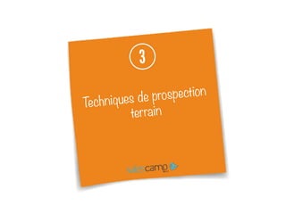 Techniques de prospection
terrain
 