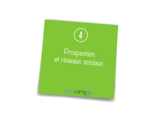 Prospection 
et réseaux socia ux 
 