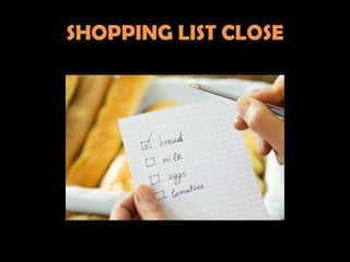 SHOPPING LIST CLOSE
 