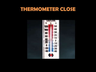 THERMOMETER CLOSE
 