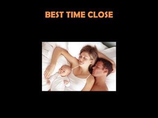 BEST TIME CLOSE
 